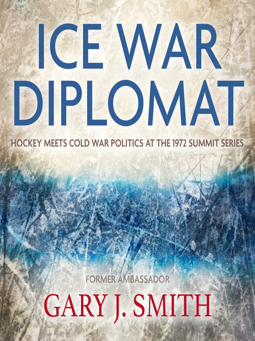 Title details for Ice War Diplomat by Gary J. Smith - Available